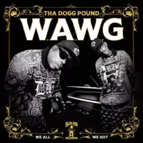 Tha Dogg Pound - W.A.W.G. (We All We Got) [Deluxe] (2024) [FLAC] [24-44.1]