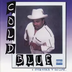 Cold Blue - 4 - Ever Stuck 'N' Da Game... (2004) [FLAC]