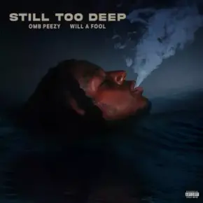OMB Peezy 2024 Still Too Deep FLAC 24 44.1