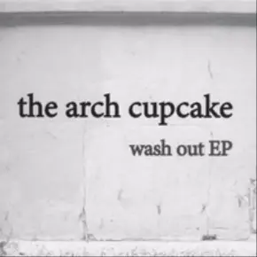 The Arch Cupcake - Wash Out - EP (2008) [FLAC]