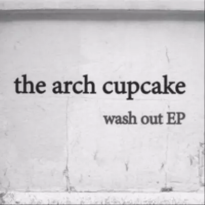 The Arch Cupcake 2008 Wash Out EP FLAC
