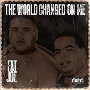 Fat Joe - The World Changed On Me (2024) [FLAC]