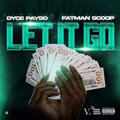 Dyce Payso & Fatman Scoop - Let It Go (2025) [FLAC]