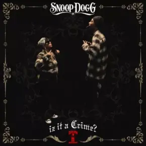 Snoop Dogg - Iz It A Crime? (2025) [FLAC] [24-44.1]