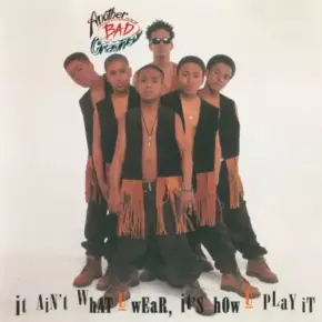 Another Bad Creation - It Ain't What U Wear, It's How U Play It (1993) [WEB FLAC]  