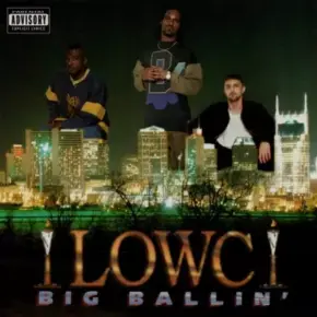 L.O.W.C. - Big Ballin' (2025 Remastered) [FLAC]